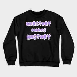 Herstory Crewneck Sweatshirt